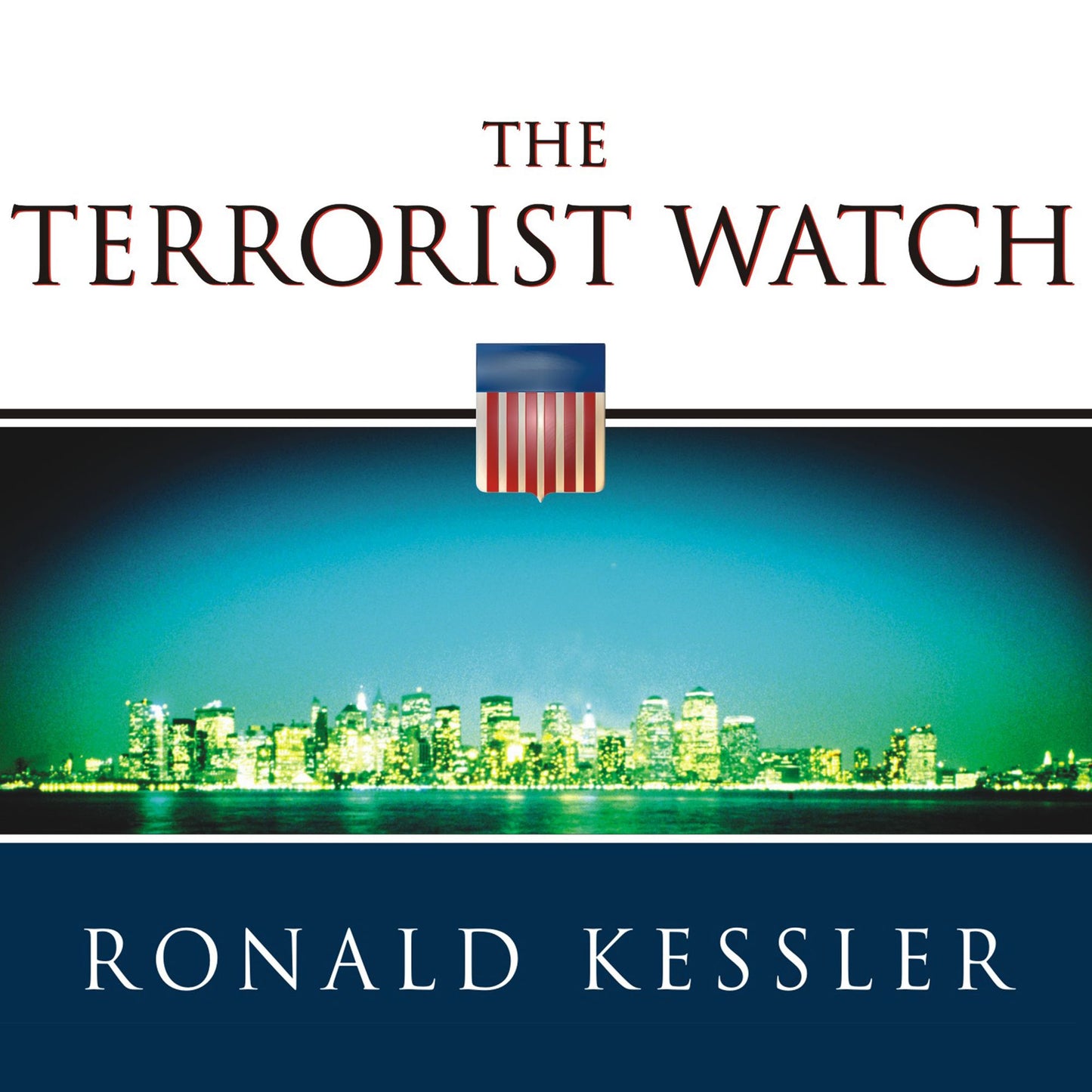 The Terrorist Watch: Inside the Desperate Race to Stop the Next Attack