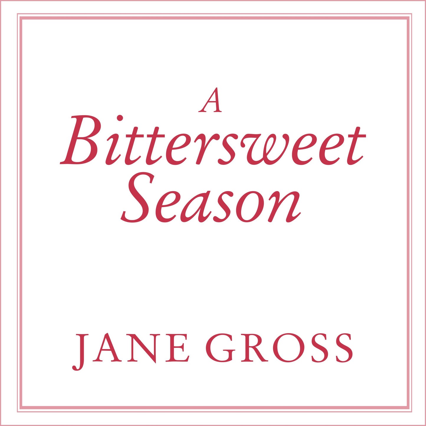 A Bittersweet Season: Caring for Our Aging Parents---And Ourselves