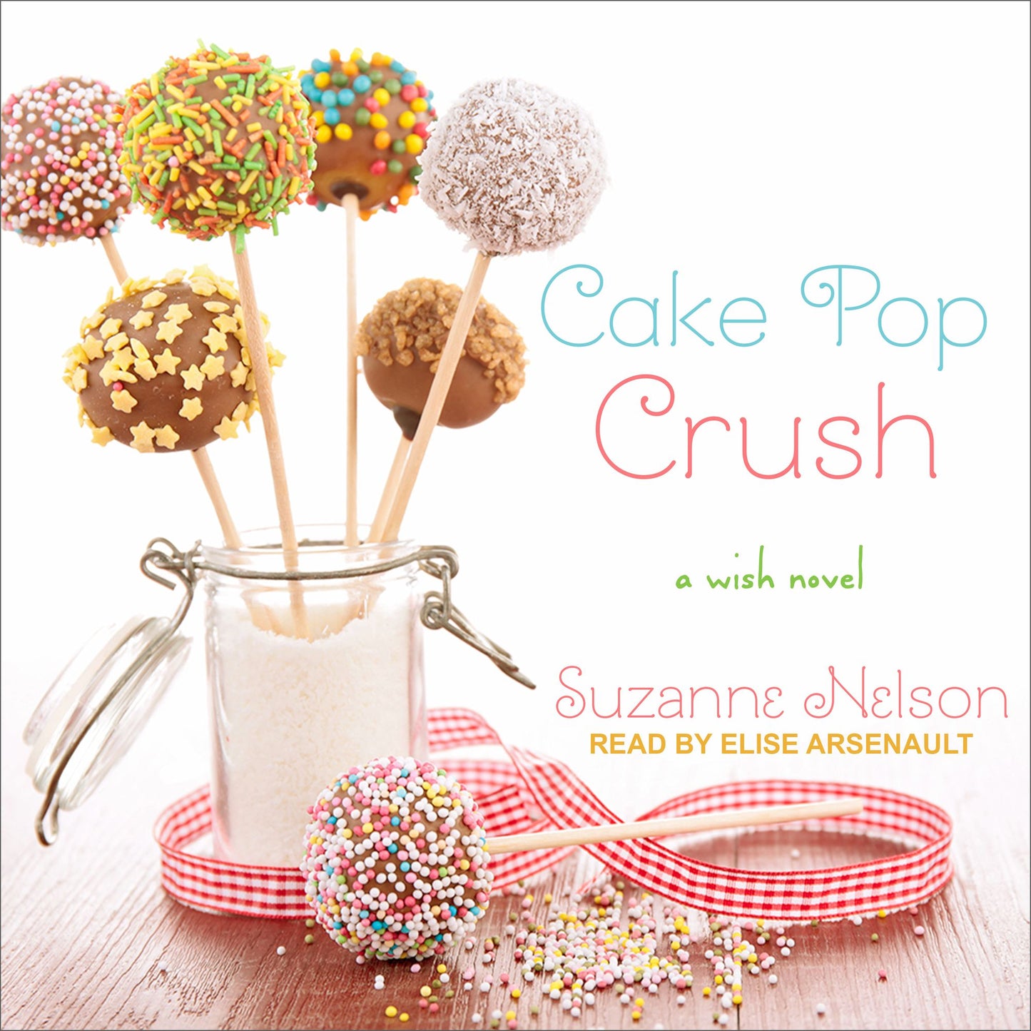 Cake Pop Crush: A Wish Novel