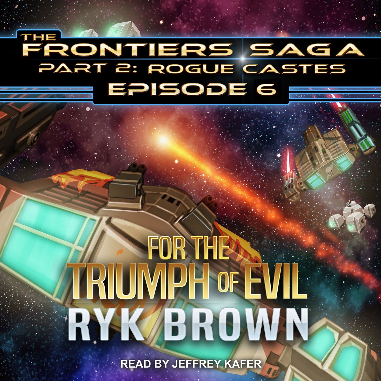 For the Triumph of Evil: Frontiers Saga Part 2: Rogue Castes, Episode 6
