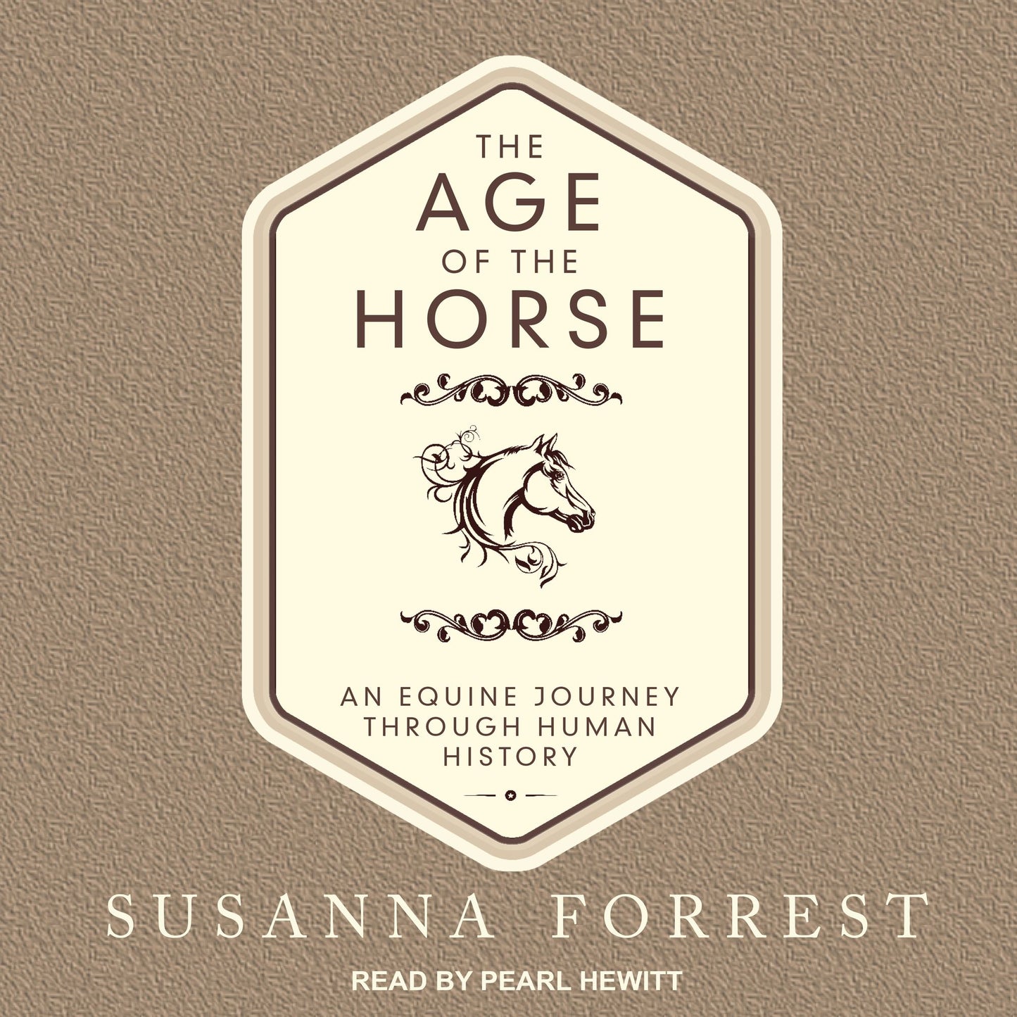 The Age of the Horse: An Equine Journey Through Human History