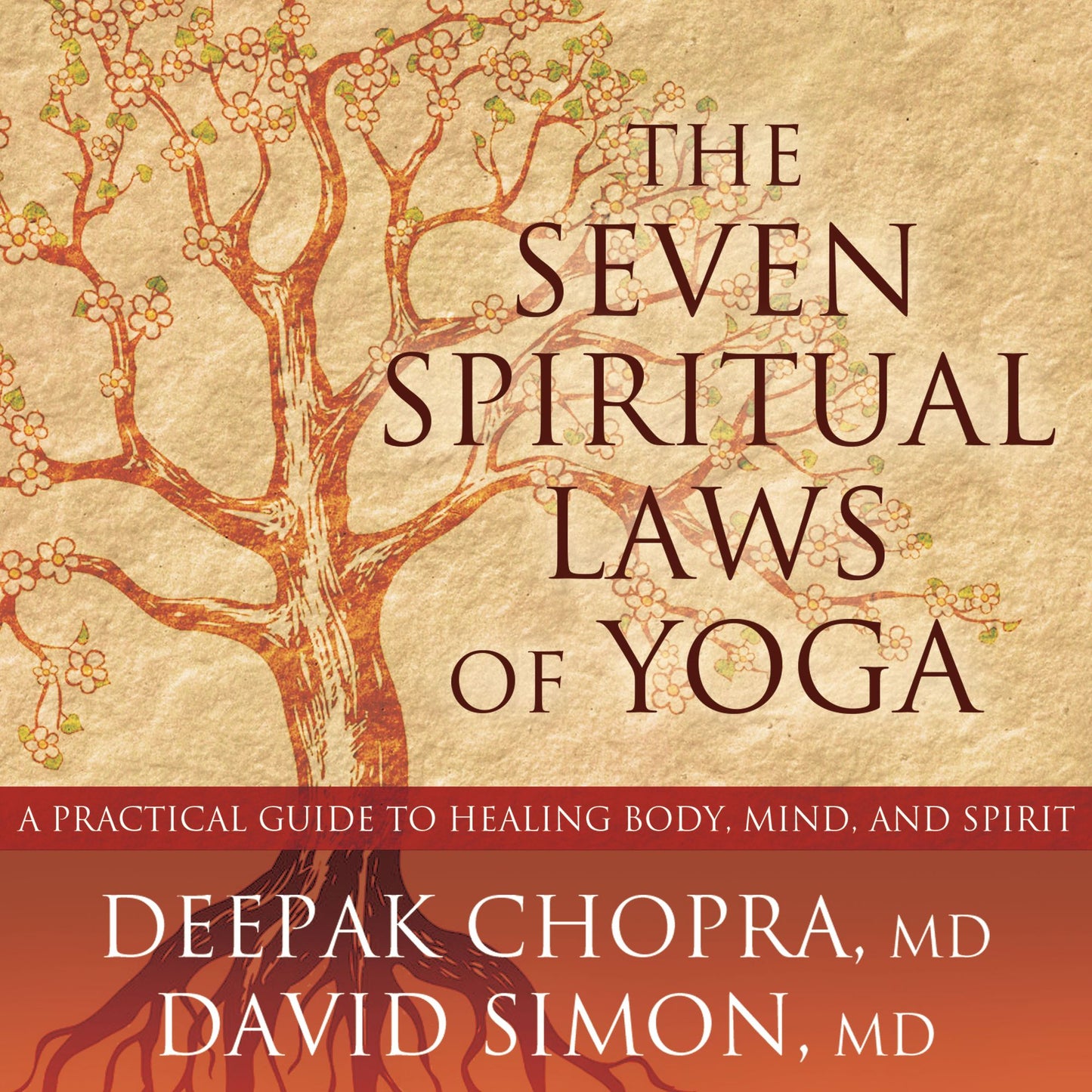 The Seven Spiritual Laws of Yoga: A Practical Guide to Healing Body, Mind, and Spirit