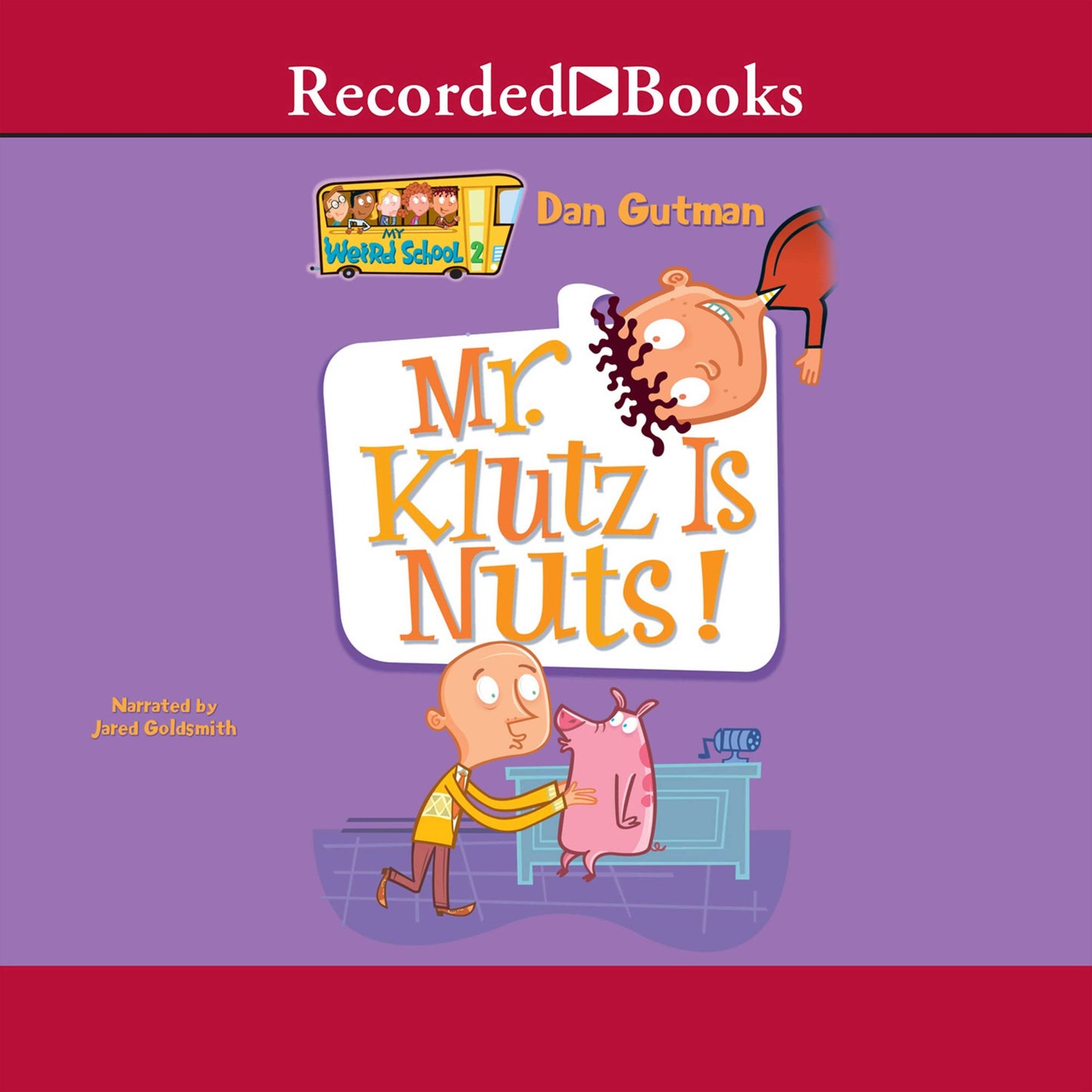 Mr Klutz Is Nuts!: My Weird School #2