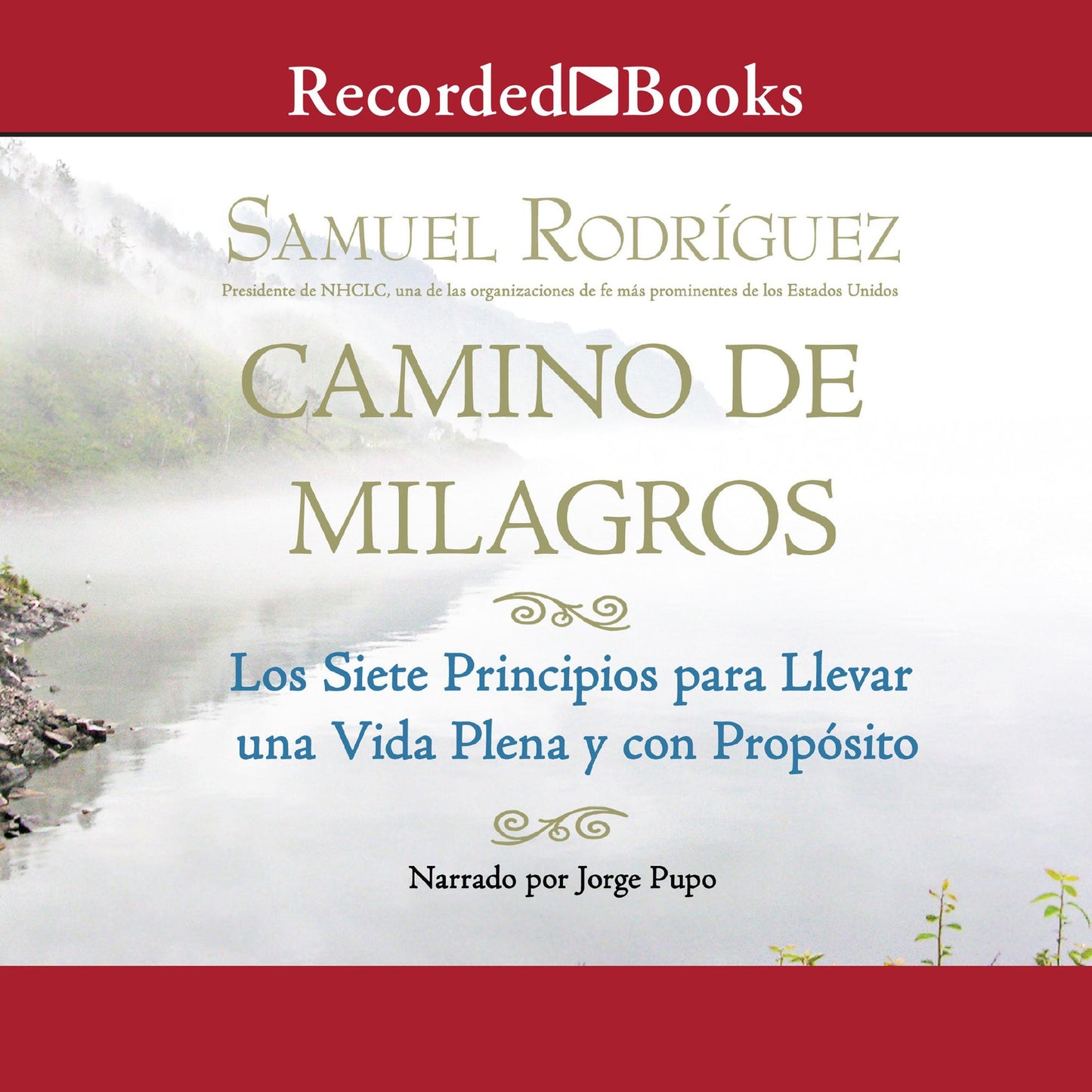 Camino de Milagros: Los siete principios para llevar una vida plena y con proposito