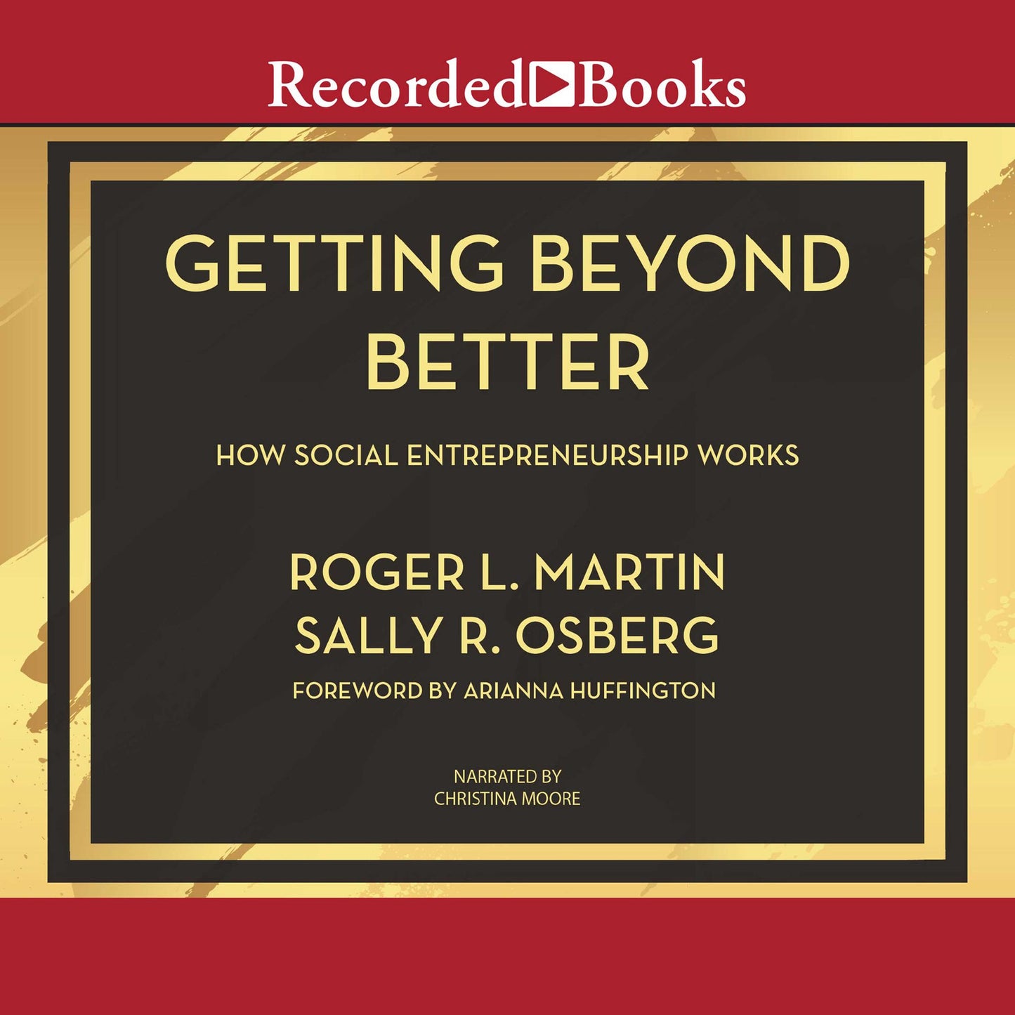 Getting Beyond Better: How Social Entrepreneurship Works
