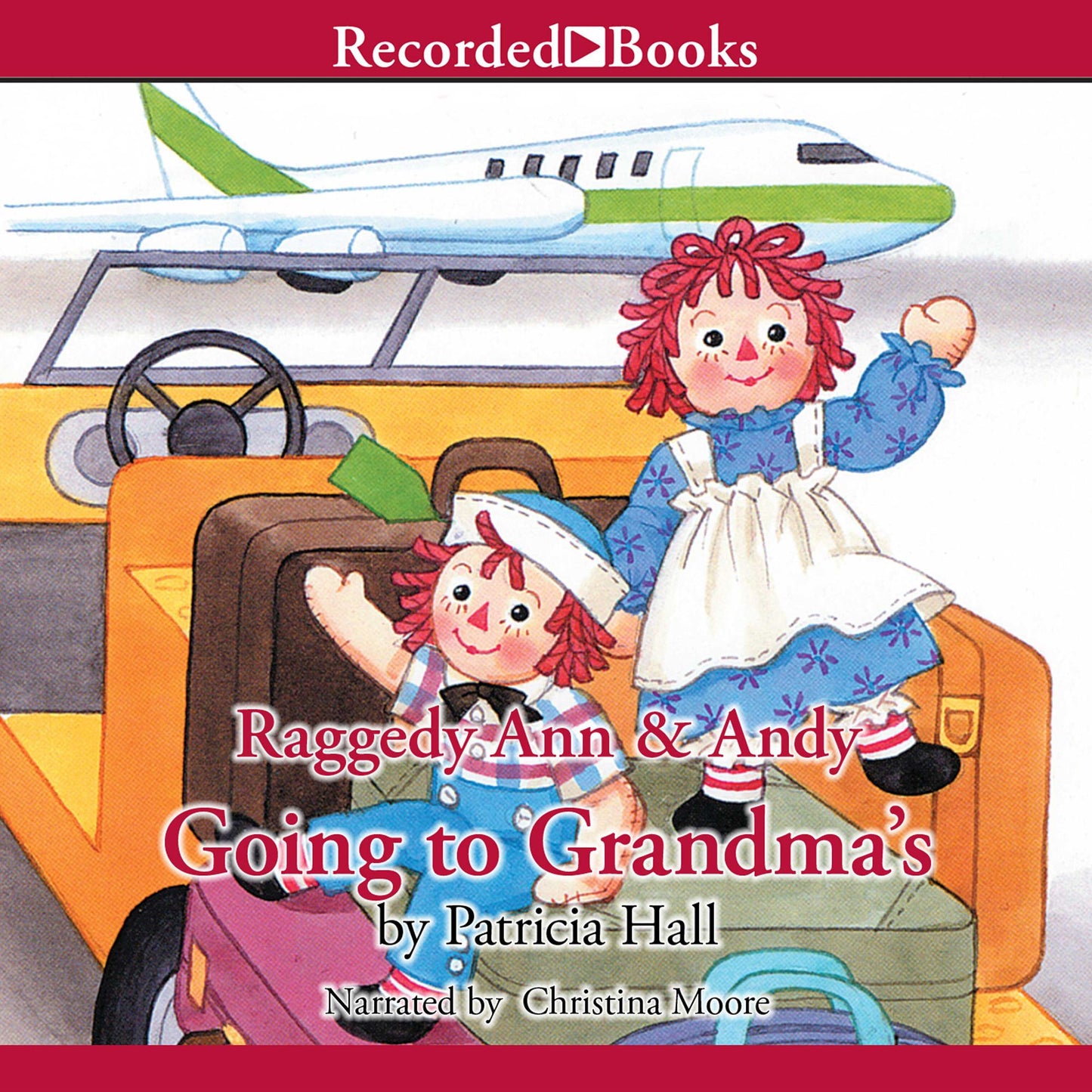 Raggedy Ann & Andy: Going to Grandma's: Raggedy Ann and Andy