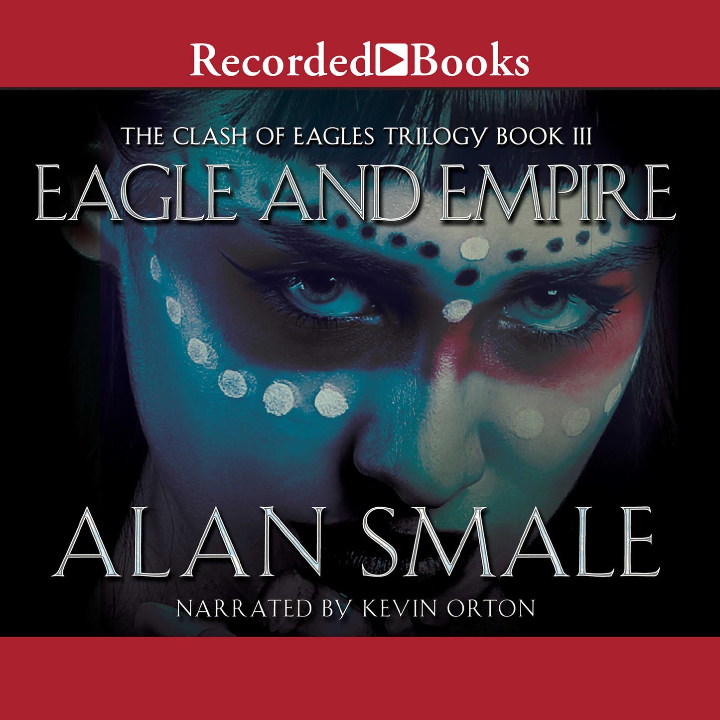 Eagle and Empire: The Clash of Eagles Trilogy Book III