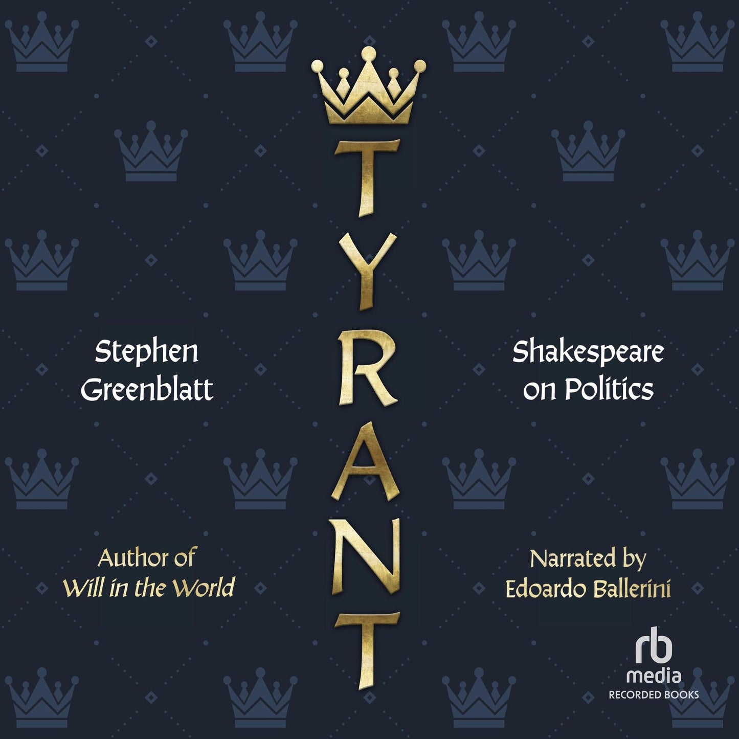 Tyrant: Shakespeare on Politics