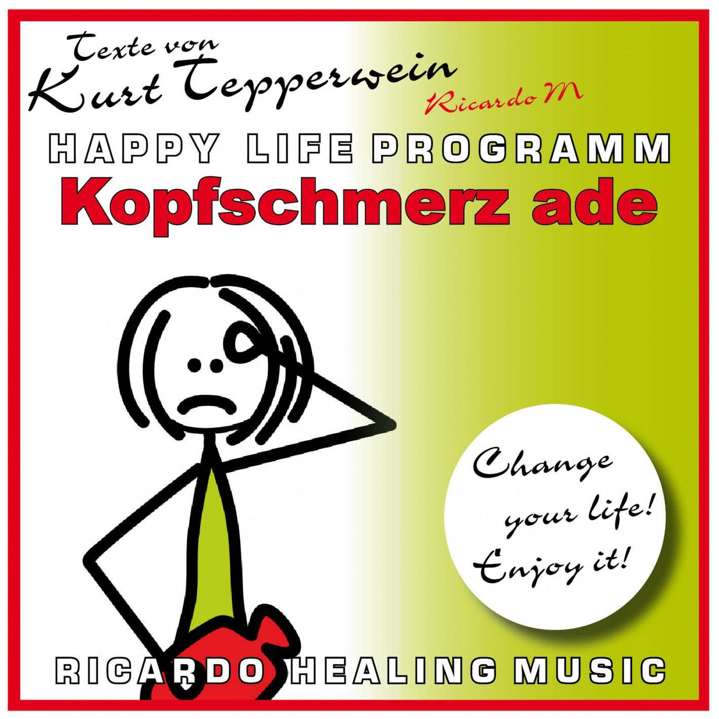 Kopfschmerz Ade (Happy Life Programm) [Texte von Kurt Tepperwein]