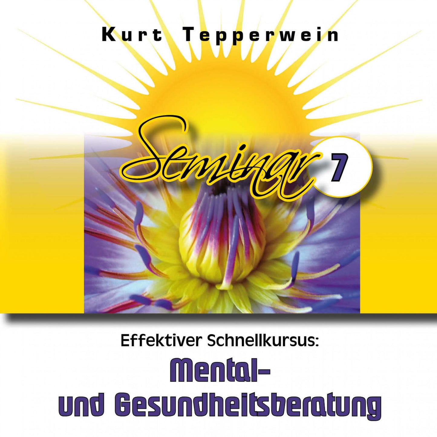 Effektiver Schnellkursus: Mental- Und Gesundheitsberatung (Seminar - Teil 7)