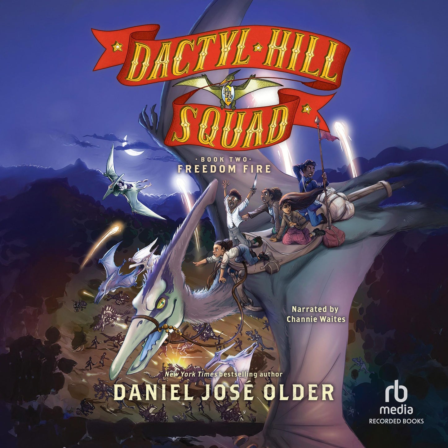 Freedom Fire: Dactyl Hill Squad, Book Two