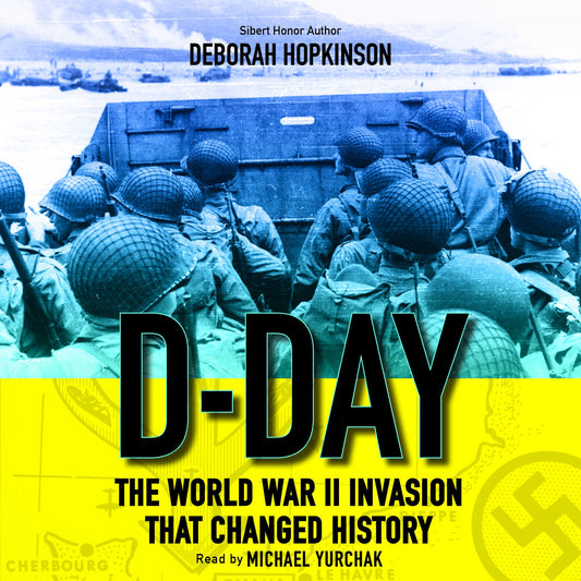 D-Day : The World War II Invasion That Changed History