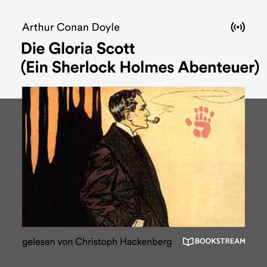 Die Gloria Scott : Ein Sherlock Holmes Abenteuer