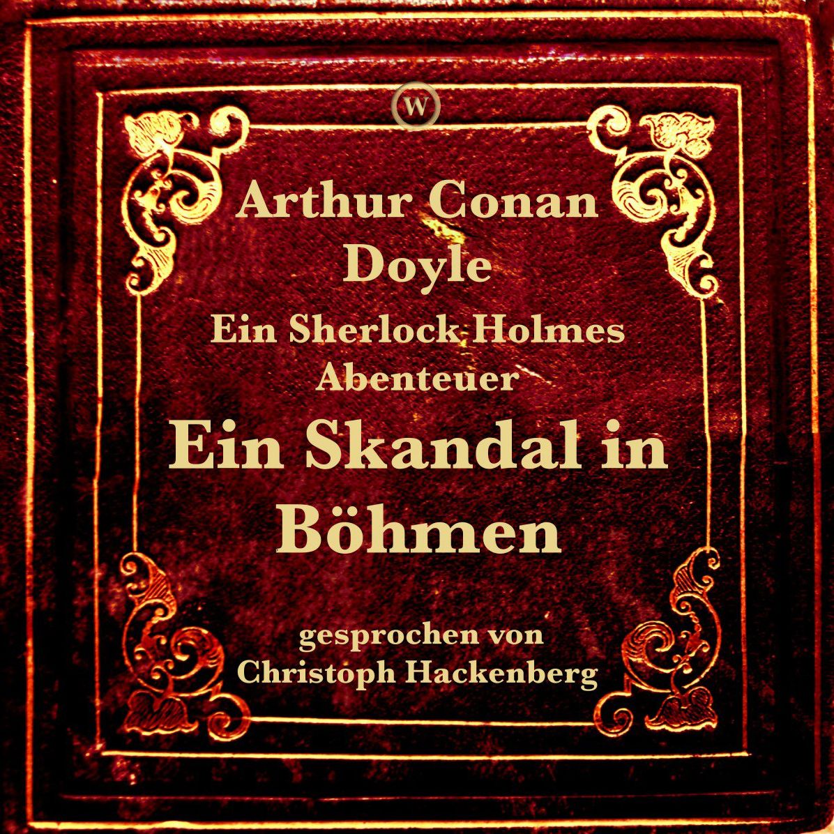 Ein Skandal in Böhmen : Ein Sherlock Holmes Abenteuer