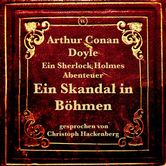 Ein Skandal in Böhmen : Ein Sherlock Holmes Abenteuer