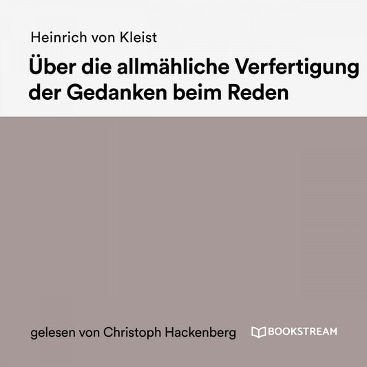 Über die allmähliche Verfertigung der Gedanken beim Reden