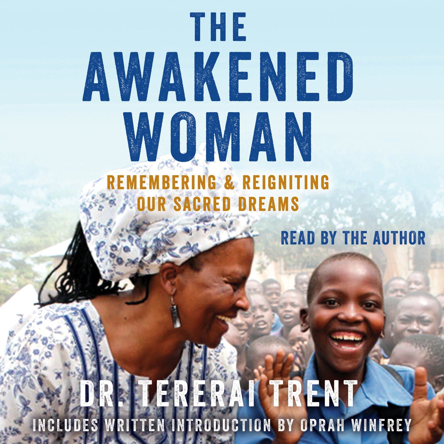 The Awakened Woman : Remembering amp; Reigniting Our Sacred Dreams