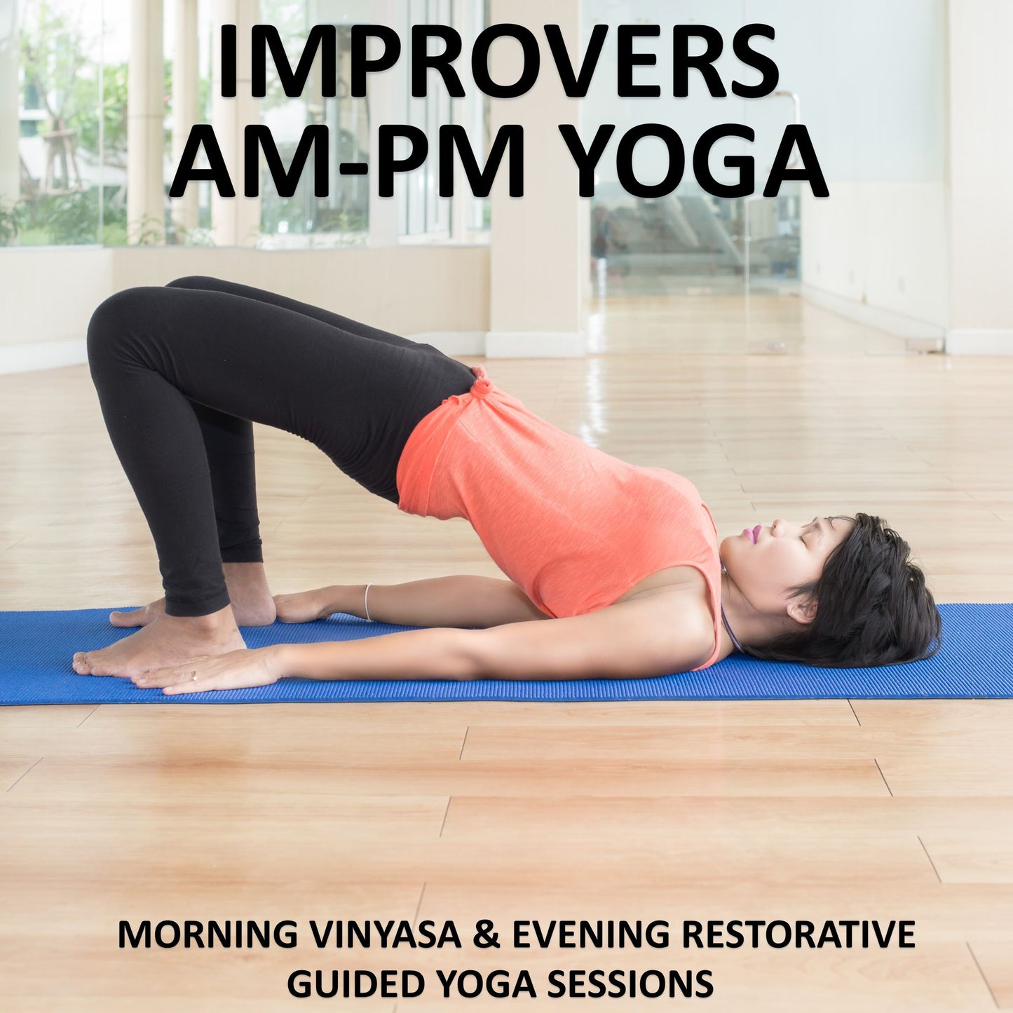 Improvers AM - PM Yoga