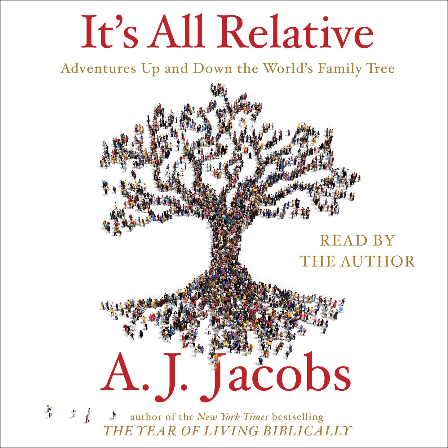 It's All Relative : Adventures Up and Down the World's Family Tree