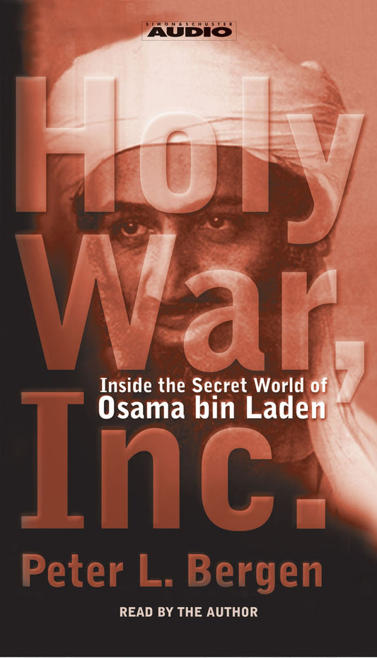 Holy War, Inc.: Inside the Secret World of Osama Bin Laden (Abridged)