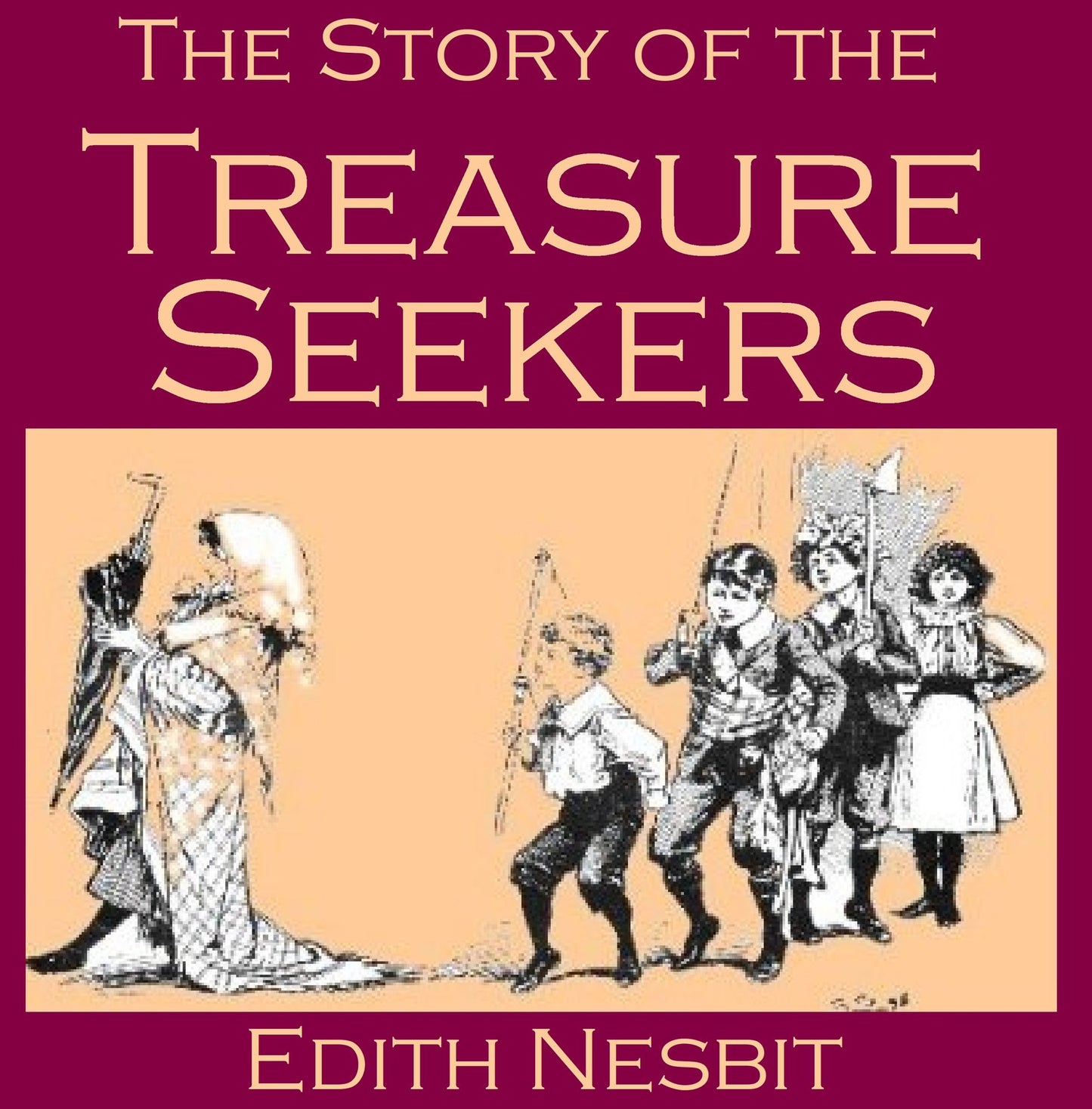 The Story Of The Treasure Seekers : Being the Adventures of the Bastable Children in Search of a Fortune