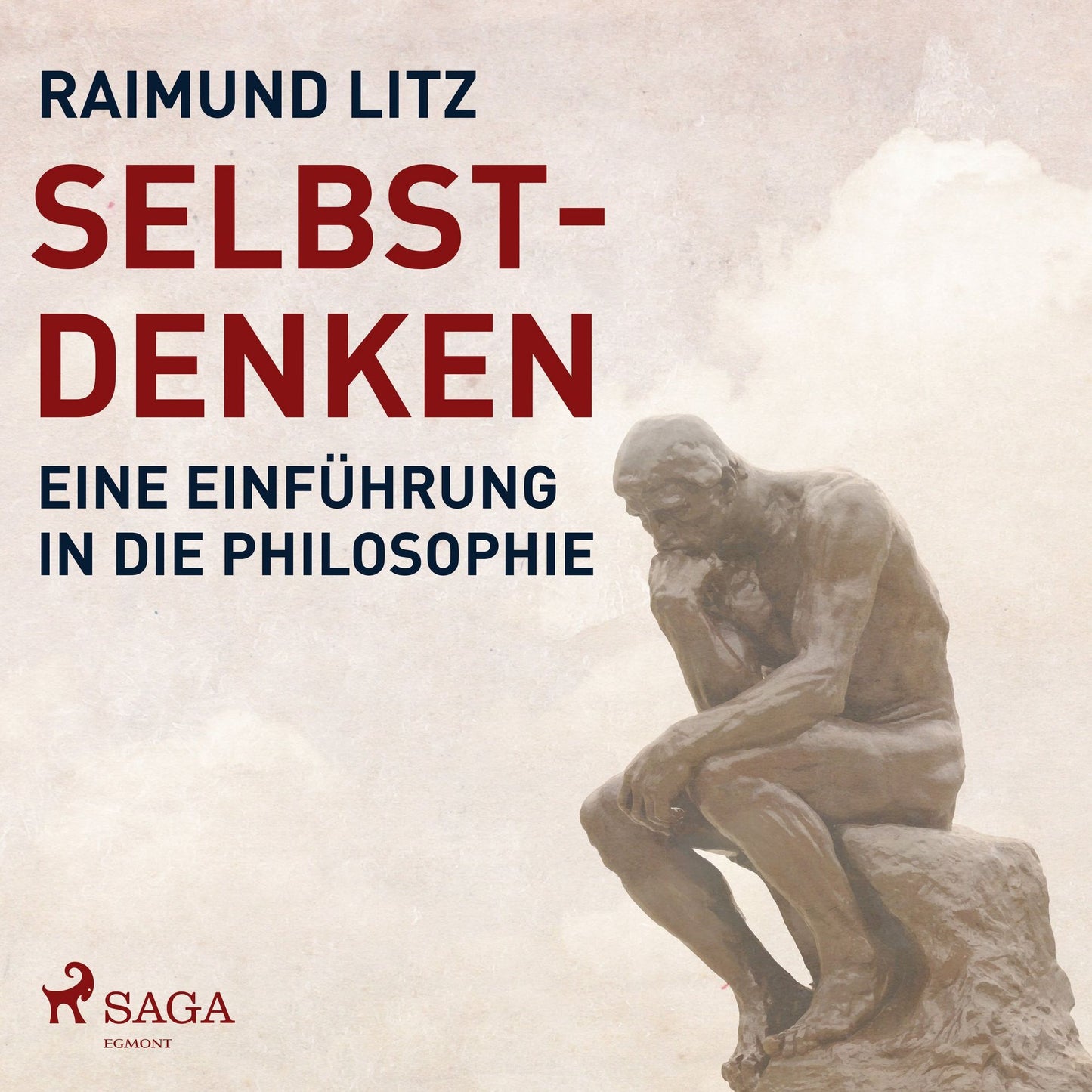 Selbst-Denken - Eine EinfÃ¼hrung in die Philosophie (UngekÃ¼rzt)