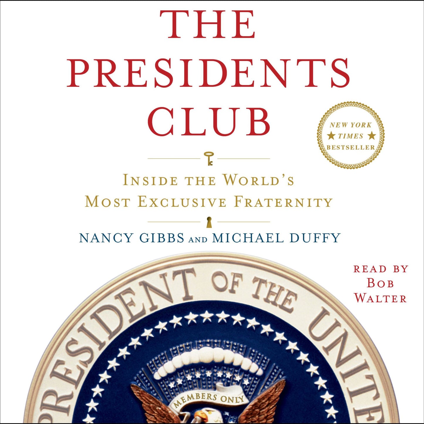 The Presidents Club : Inside the World's Most Exclusive Fraternity
