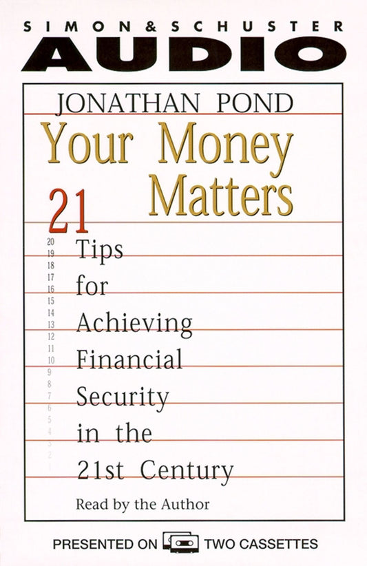 Your Money Matters: 21 Tips for Achieving Financial Security in the 21st Century (Abridged)