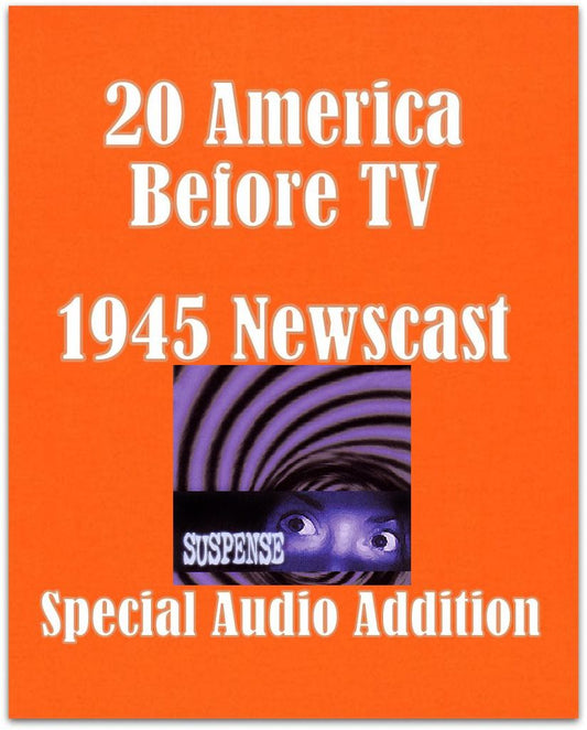 20 America Before TV - 1945 Newscast