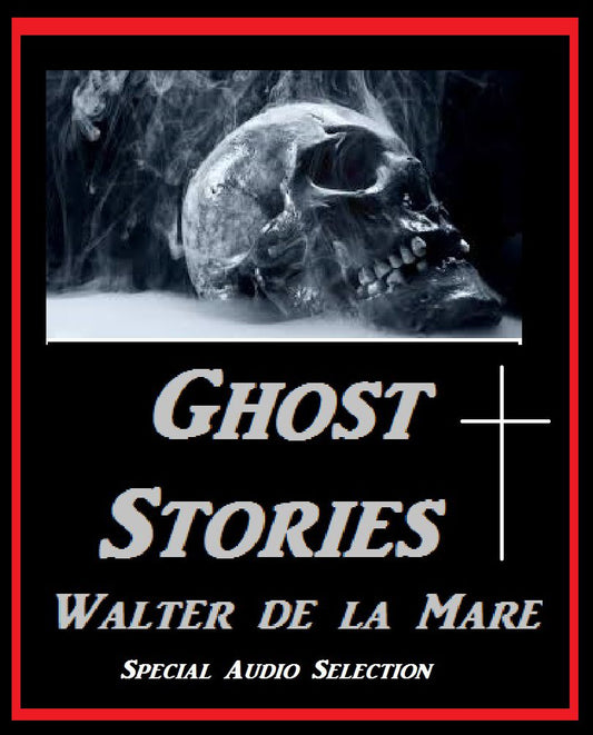 Ghost Stories 5 of 5 By Walter de la Mare