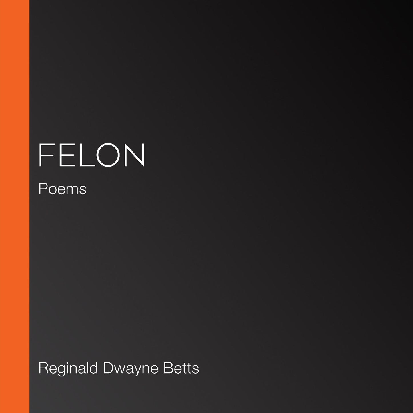 Felon: Poems