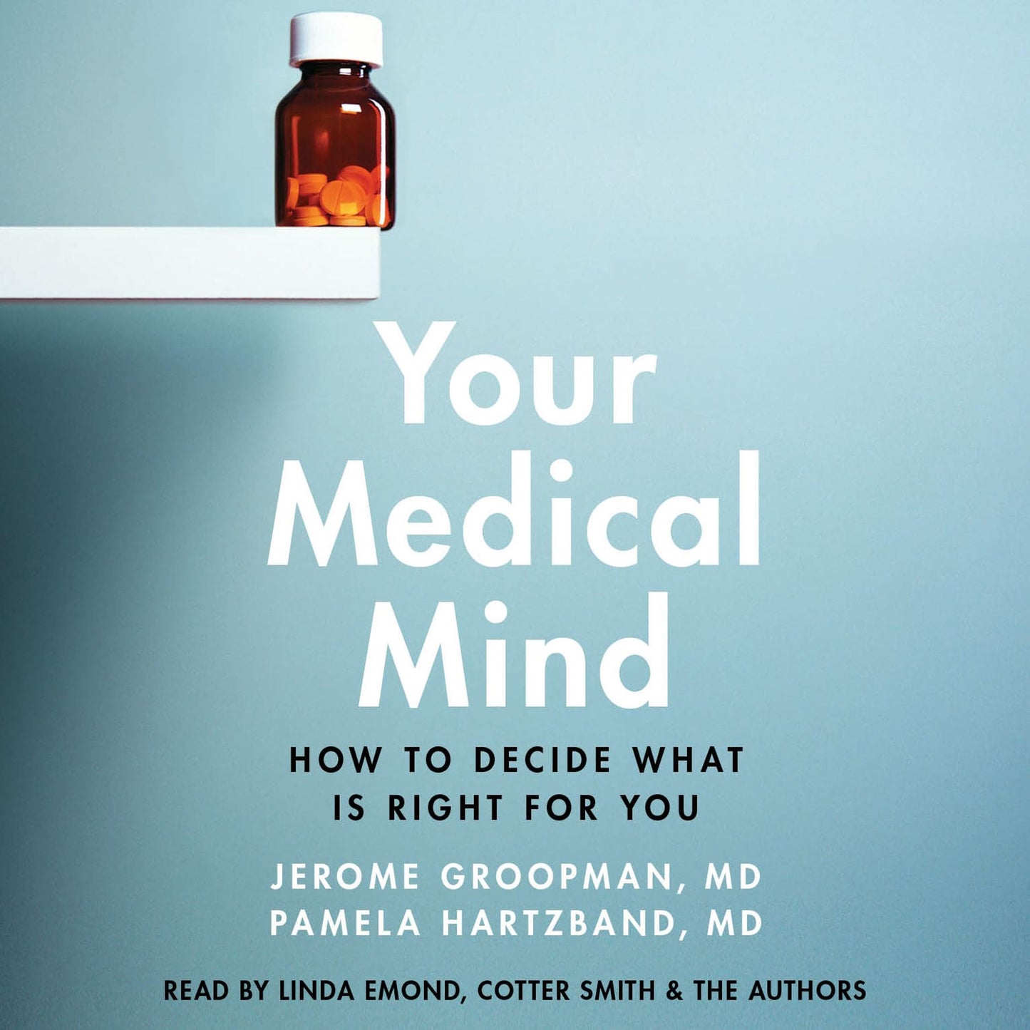 Your Medical Mind: How to Decide What is Right for You