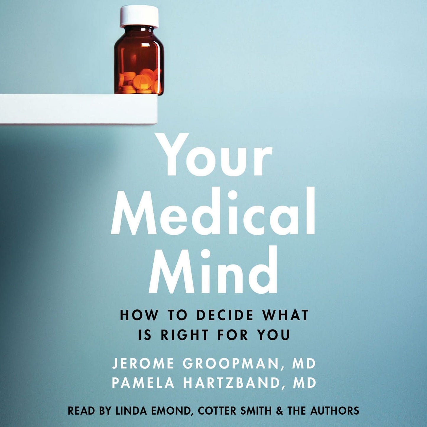Your Medical Mind: How to Decide What is Right for You