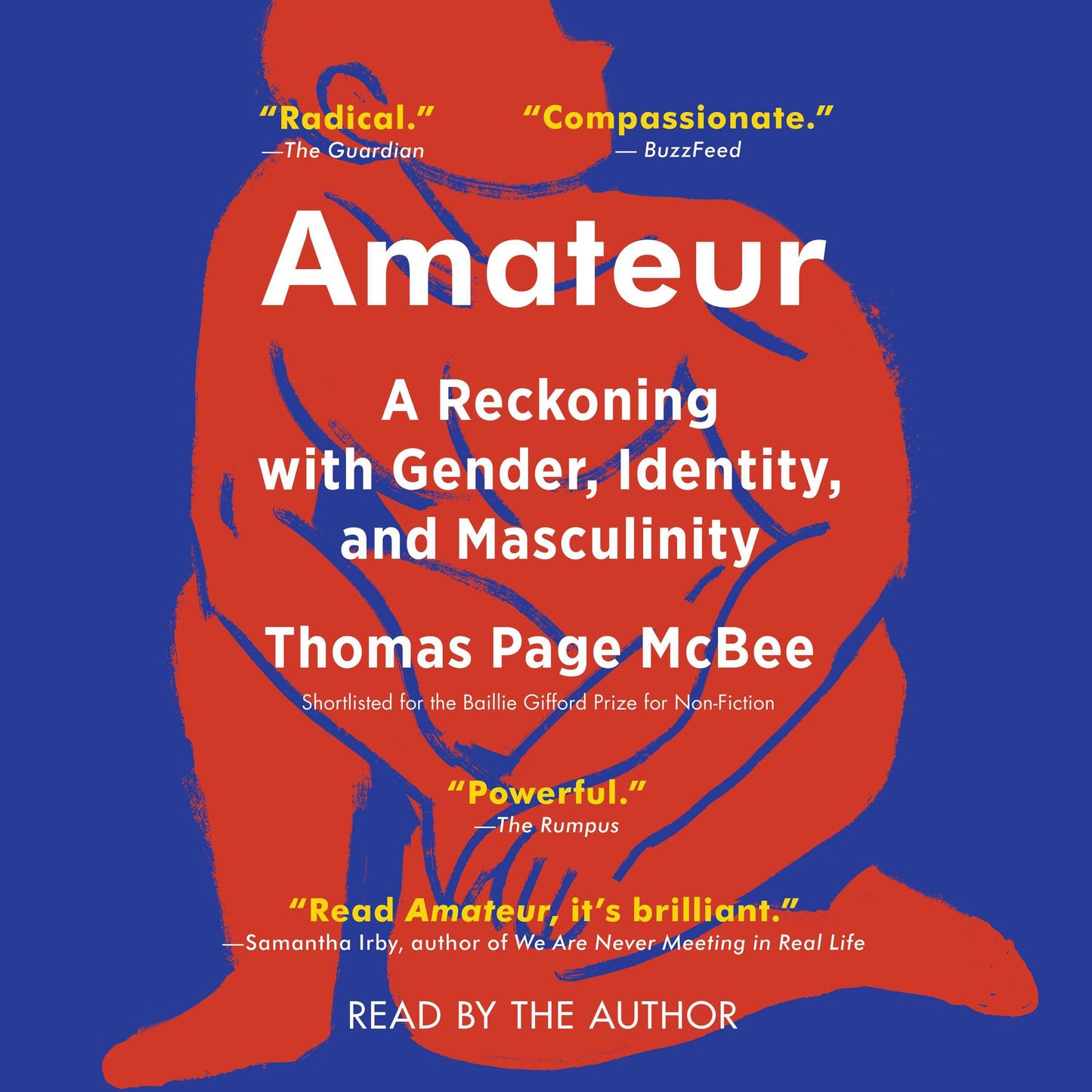 Amateur : A True Story About What Makes a Man