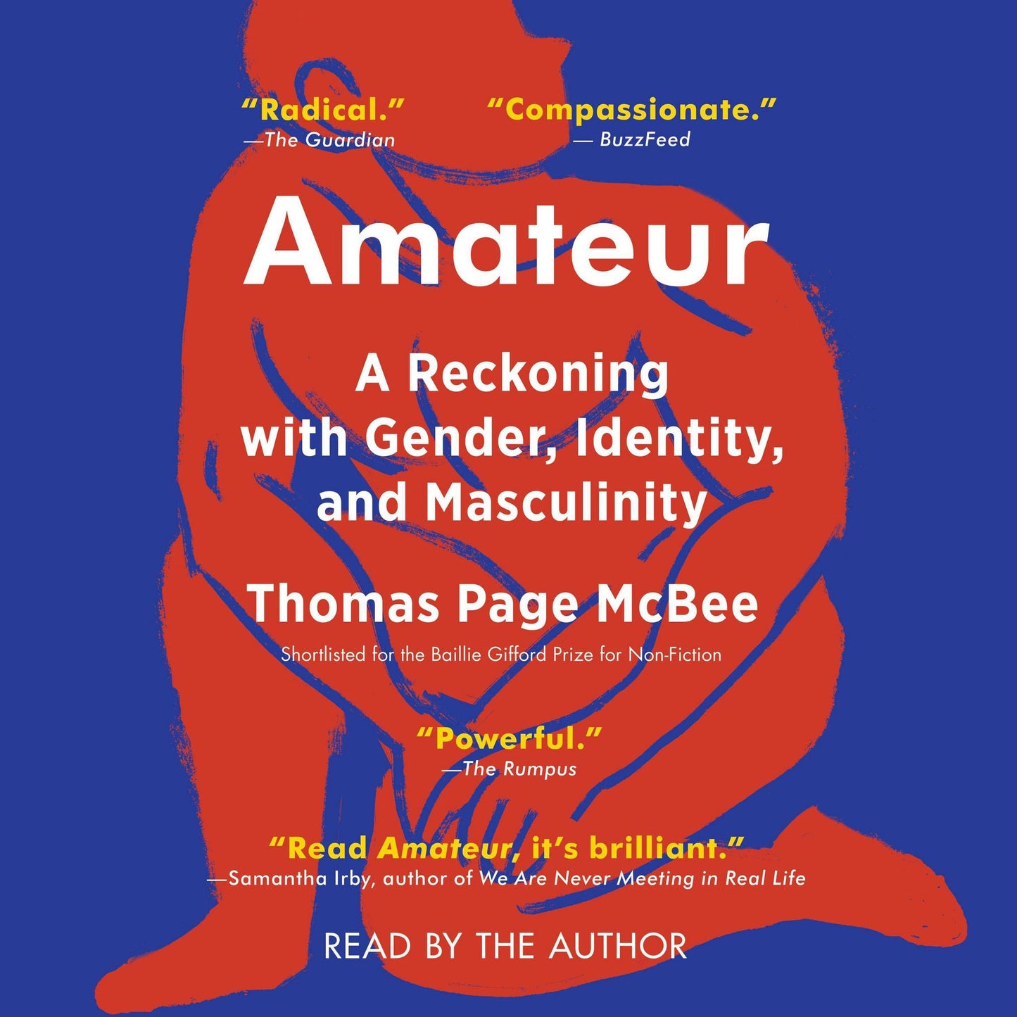 Amateur : A True Story About What Makes a Man
