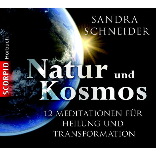 Natur und Kosmos - 12 Meditationen fÃ¼r mehr Verbundenheit, PrÃ¤senz, Leichtigkeit und StÃ¤rke