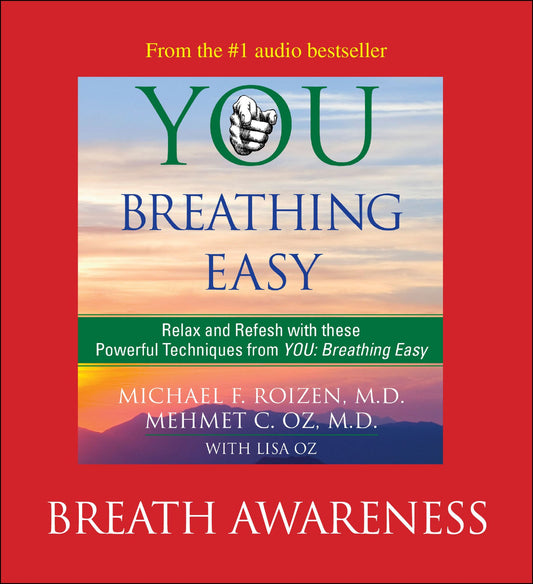 You: Breathing Easy, Breath Awareness : Breathing Easy: Breath Awareness