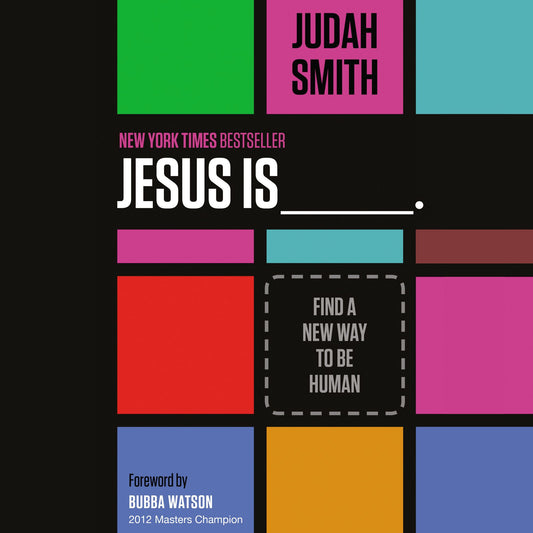 Jesus Is : Find a New Way to Be Human