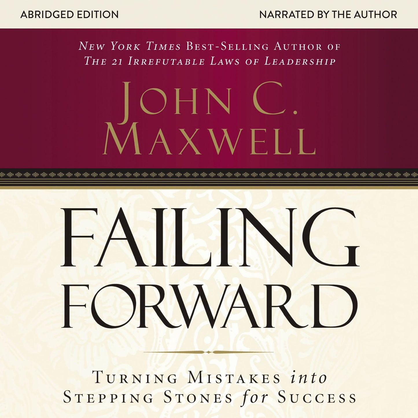 Failing Forward: Turning Mistakes into Stepping Stones for Success (Abridged)