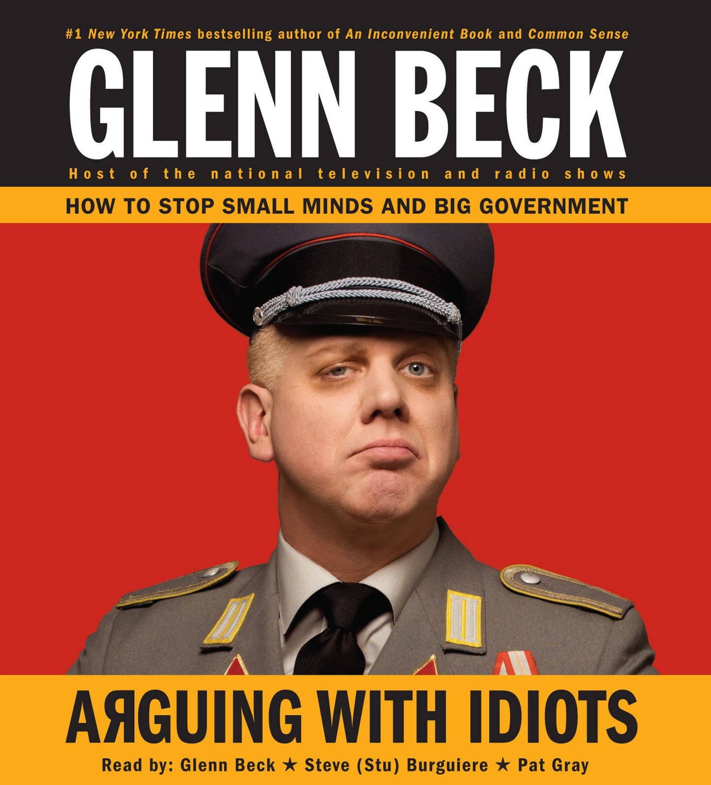 Arguing with Idiots : How to Stop Small Minds and Big Government