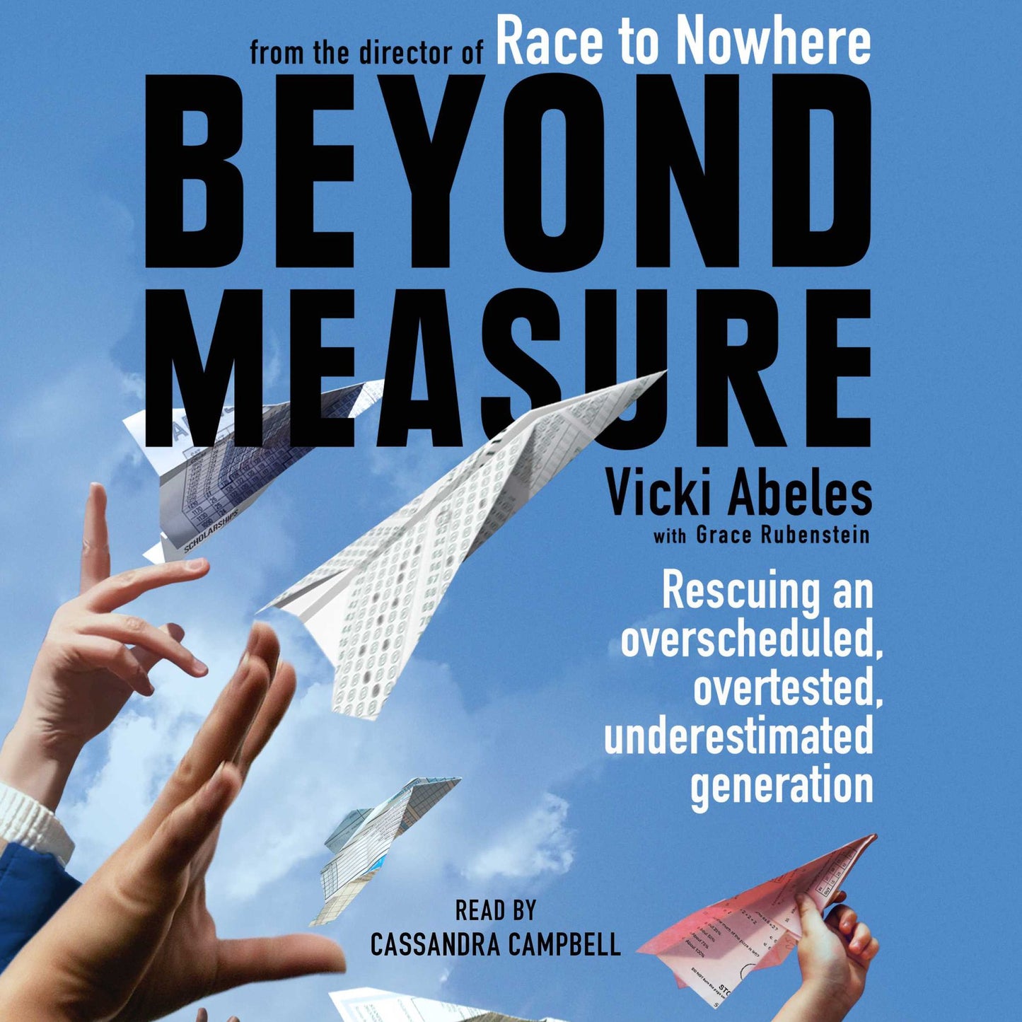 Beyond Measure : Rescuing an Overscheduled, Overtested, Underestimated Generation