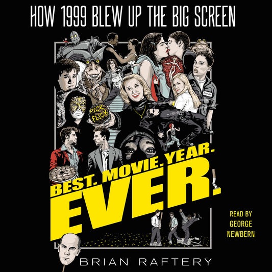 Best. Movie. Year. Ever. : How 1999 Blew Up the Big Screen