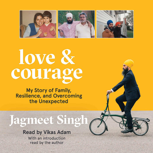 Love amp; Courage : My Story of Family, Resilience, and Overcoming the Unexpected