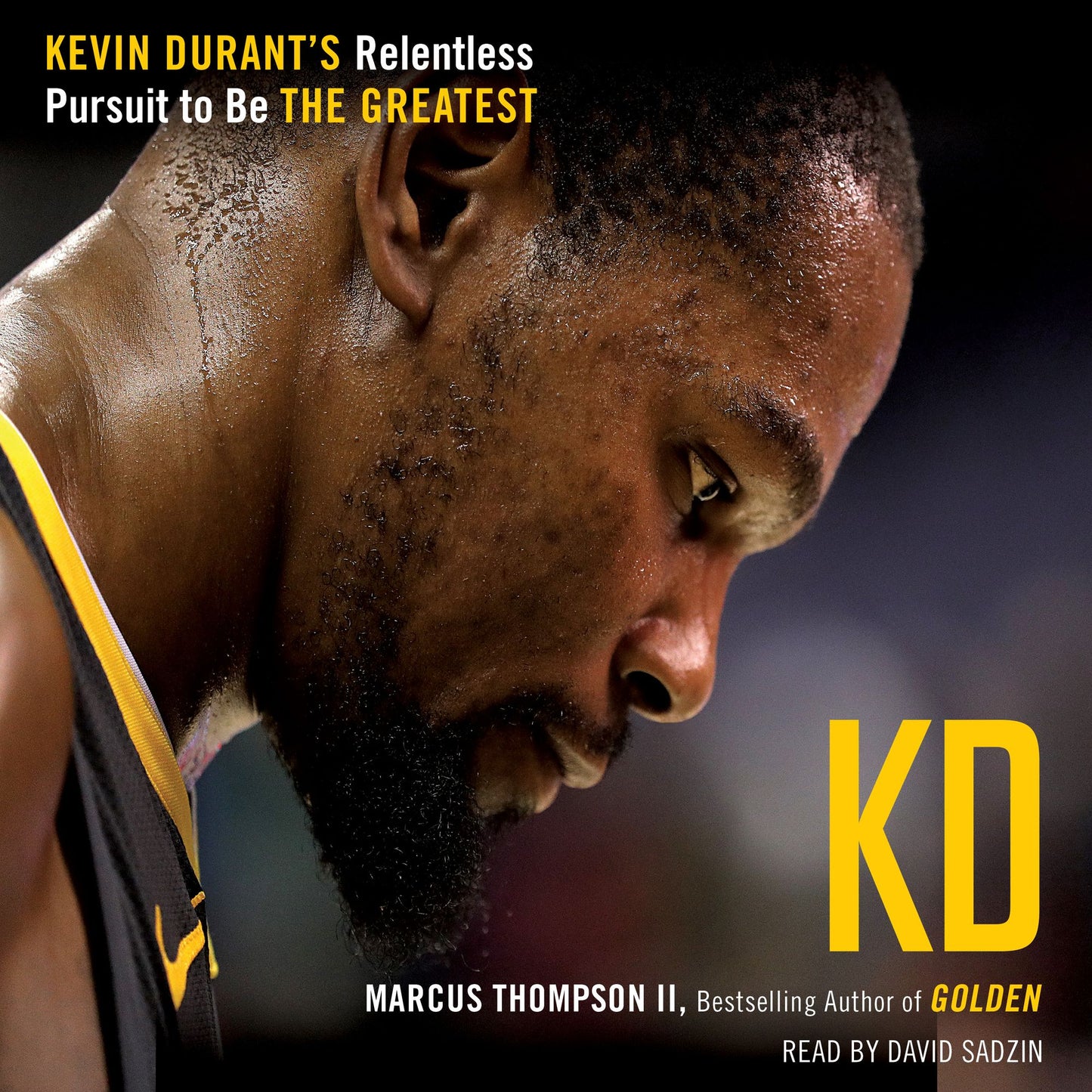 KD : Kevin Durant's Relentless Pursuit to Be the Greatest