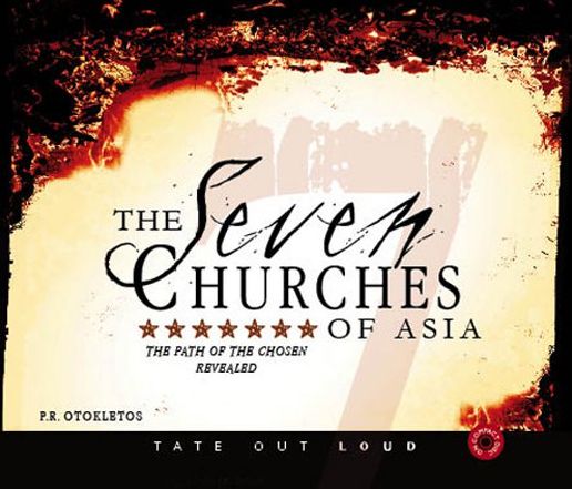 The Seven Churches of Asia : The Path of the Chosen Revealed