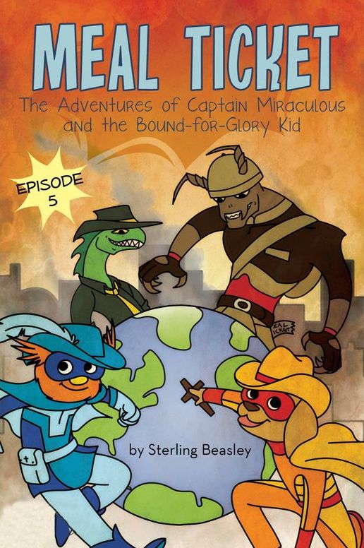 Meal Ticket : The Adventures of Captain Miraculous and the Bound-for-Glory Kid, Book 5