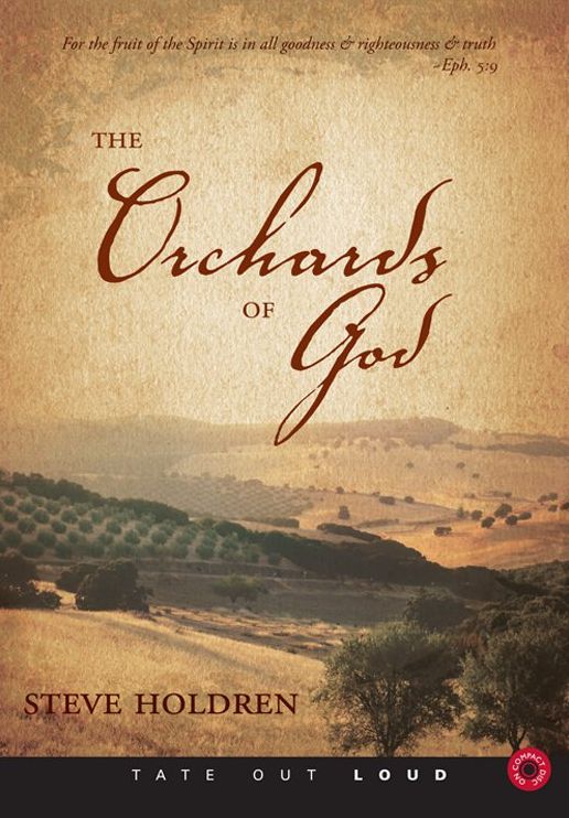 The Orchards of God : For the Fruit of the Spirit Is in All Goodness and Righteousness and Truth (Ephesians 5:9)