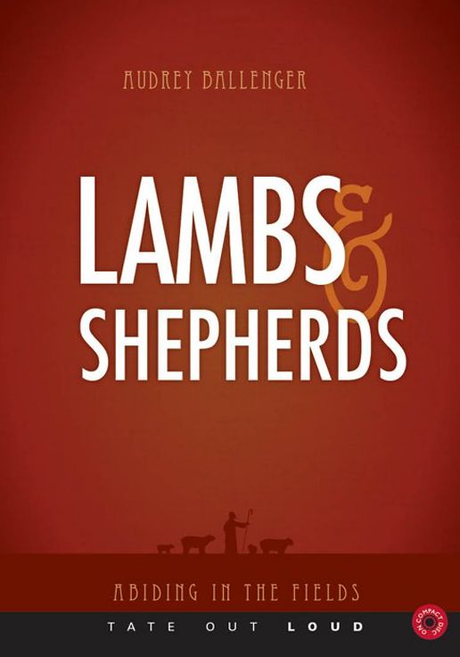 Lambs and Shepherds : Abiding in the Fields