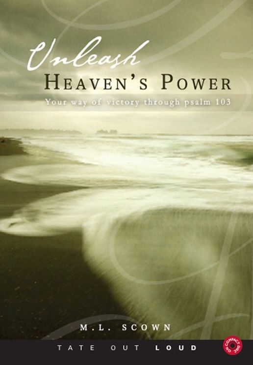 Unleash Heaven's Power : Your way of victory through Psalm 103