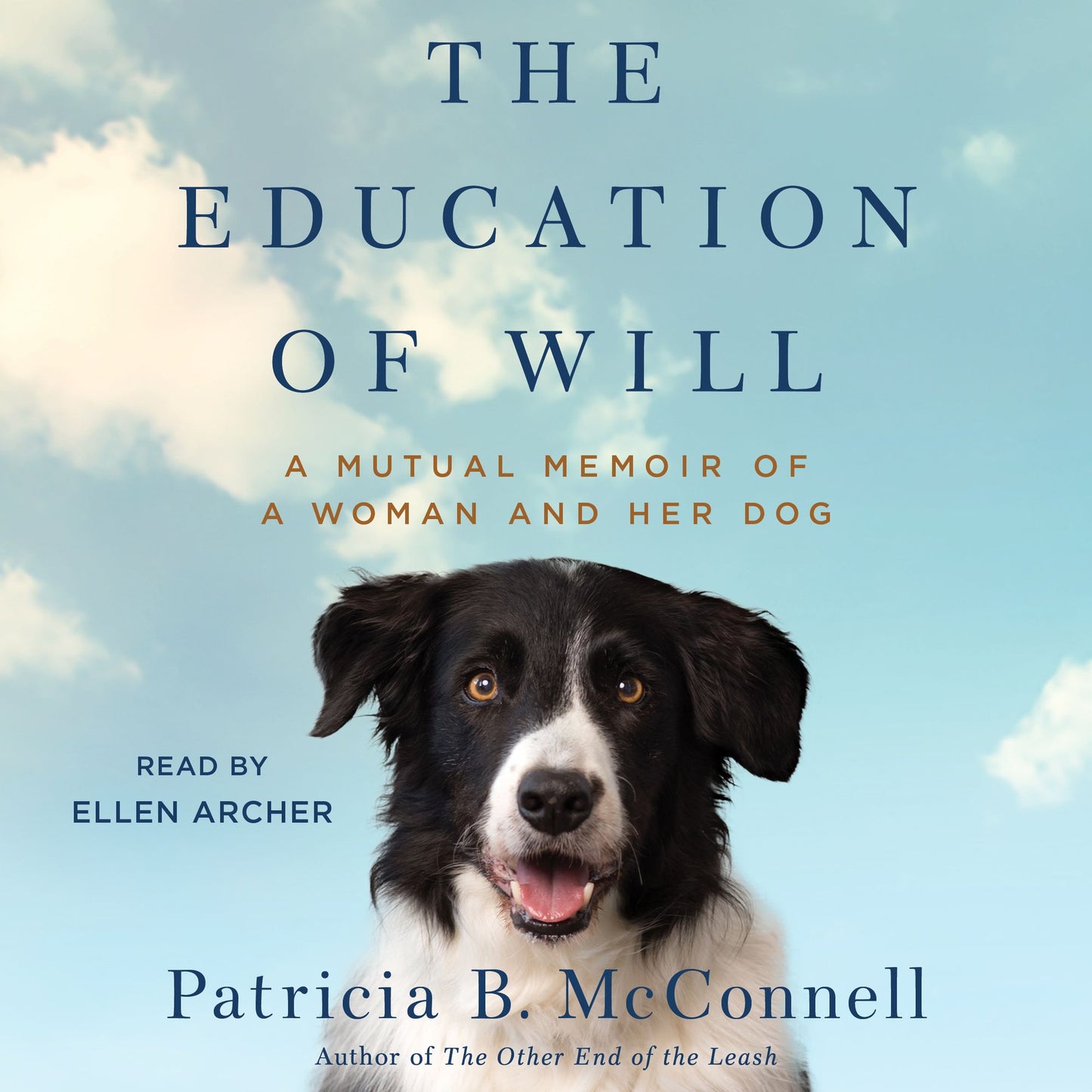 The Education of Will : A Mutual Memoir of a Woman and Her Dog